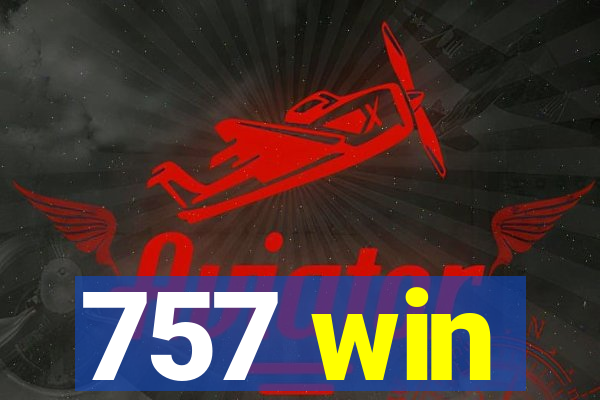 757 win